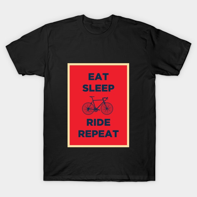 Eat Sleep Ride Repeat T-Shirt by nametaken